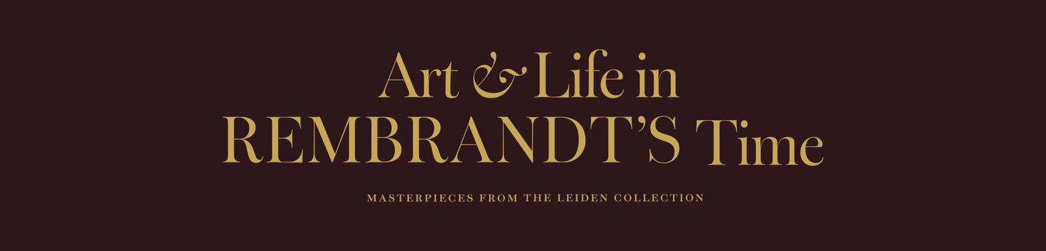 Art and Life in Rembrandt’s Time
