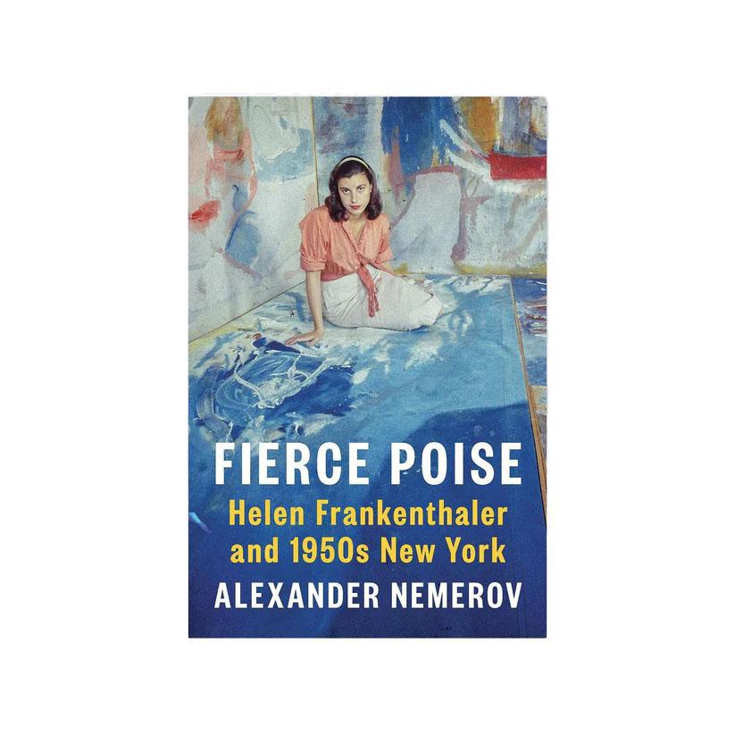 Fierce Poise: Helen Frankenthaler and 1950s New York