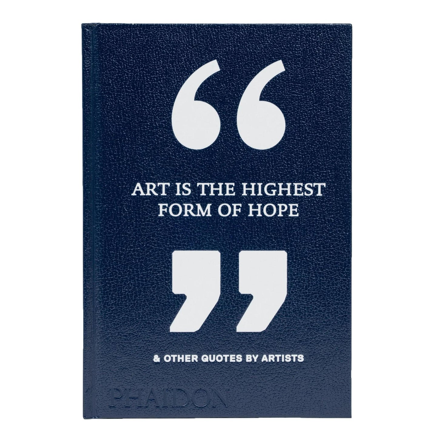 Art is the Highest Form of Hope & Other Quotes by Artists