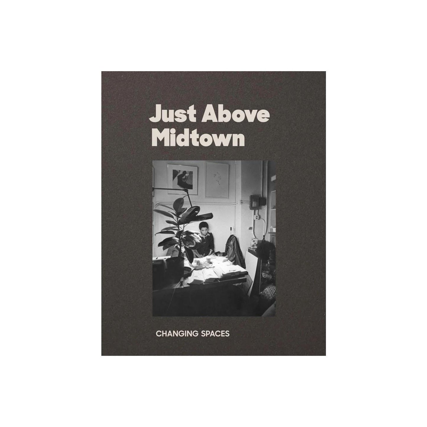 Just Above Mid-town: Changing Spaces