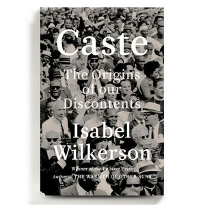 Caste: The Origins of our Discontents