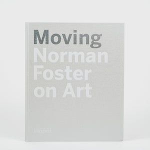 Moving: Norman Foster on Art
