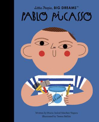 Little People, Big Dreams Pable Picasso