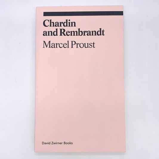 Proust: Chardin & Rembrandt